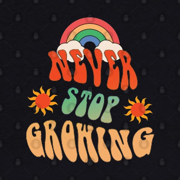 Retro groovy, Never stop growing. by TeeText